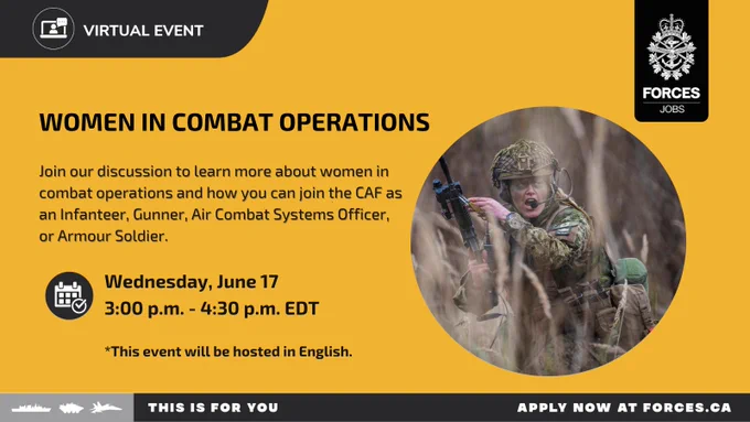 A member moving through a field and shouting with their weapon raised. Text on image reads: Virtual event, women in combat operations. Join our discussion to learn more about women in combat operations and how you can join as an Infanteer, Gunner, Air Combat Systems Officer, or Armour Soldier. Wednesday, June 17, 3:00 p.m. - 4:30 p.m. EDT. This event will be hosted in English. 