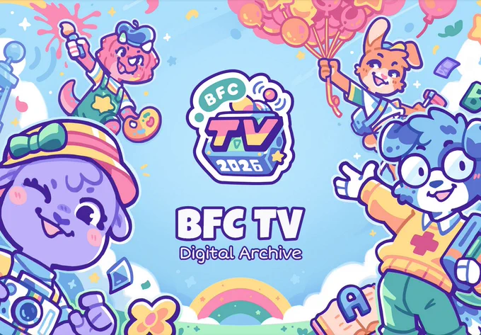 Colorful pastel promotional graphic for the BFC TV Digital Archive. The center features the BFC TV 2026 logo above the words “BFC TV Digital Archive.” Surrounding it are four cute cartoon characters in a playful sky scene with clouds, confetti, flowers, a rainbow, and party-like details. One character holds a paint brush and paint palette, another holds balloons, another wears glasses, and another holds a camera.