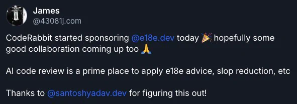 Happy to announce @coderabbitai is https://e18e.dev/ the e18e team is improving Ecosystem Performance
by Cleanup, Speedup, Levelup and making your packages smaller and faster. 