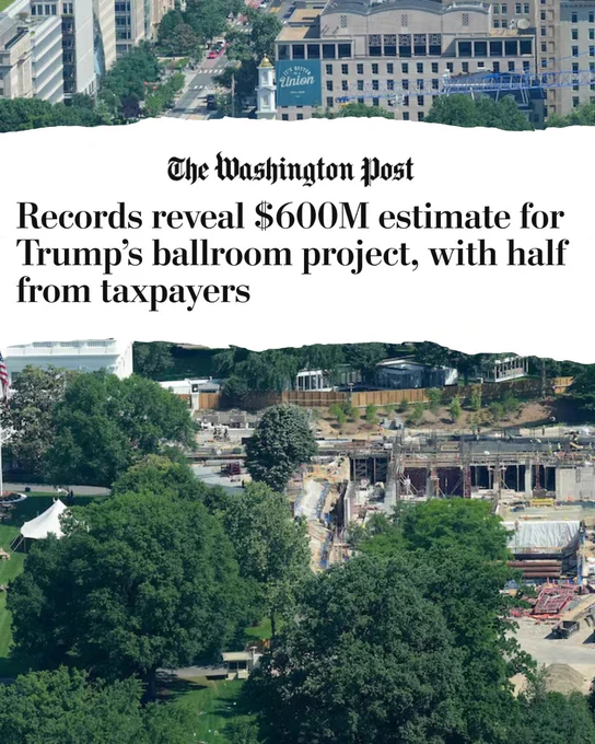 The Washington Post: Records reveal $600M estimate for Trump’s ballroom project, with half from taxpayers
