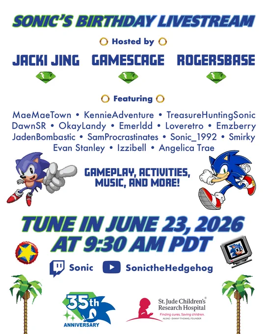 Flyer for Sonic's Birthday Livestream Hosted by Jacki Jing, GamesCage, and RogersBase. Featuring: MaeMaeTown, KennieAdventure, TreasureHuntingSonic, DawnSR, OkayLandy, Emerldd, Loveretro, Emzberry, JadenBombastic, SamProcrastinates, Sonic_1992, Smirky, Evan Stanley, Izzibell, and Angelica Trae. Gameplay, Activities, Music, and More! Tune in June 23rd, 2026 at 9:30 AM PDT at twitch.tv/sonic or youtube.com/sonicthehedgehog.