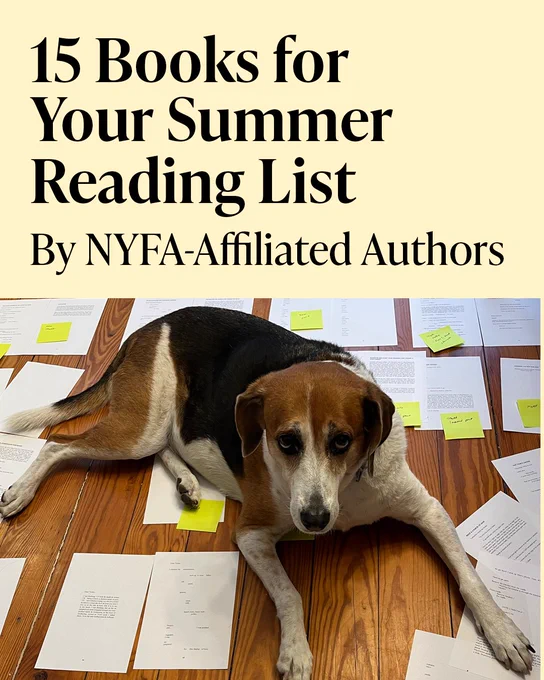 Graphic that reads "15 Books for Your Summer Reading List - By NYFA-Affiliated Authors." Under the text is an image of a dog looking up on the camera as it lays across pages of Summer J. Hart's book, "Boomhouse."