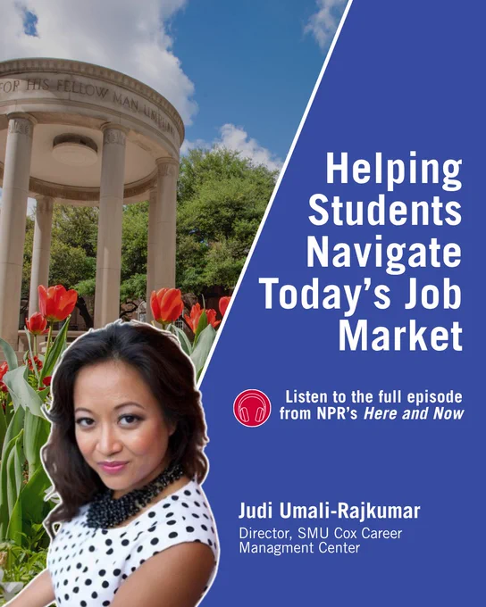 Graphic featuring Judi Umali-Rajkumar, Director of the SMU Cox Career Management Center, with the SMU Rotunda in the background. Text reads, “Helping Students Navigate Today’s Job Market” and promotes her NPR Here & Now interview.