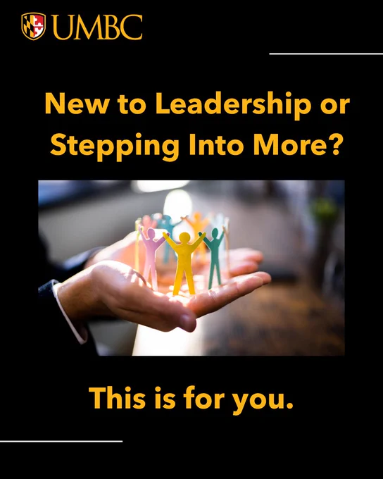 UMBC graphic on a black background with the text "New to Leadership or Stepping Into More? This is for you." It features a central photograph of a pair of open hands gently holding a circular chain of colorful paper cutout people.
