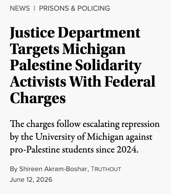 Justice Department Targets Michigan Palestine Solidarity Activists With Federal Charges
The charges follow escalating repression by the University of Michigan against pro-Palestine students since 2024.