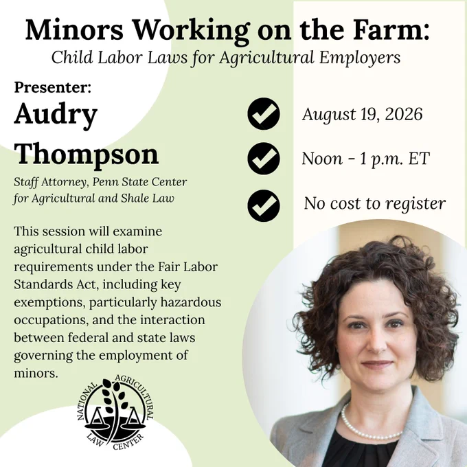 An event flyer for a free webinar titled "Minors Working on the Farm: Child Labor Laws for Agricultural Employers" on August 19, 2026, from noon to 1 p.m. ET. It features presenter Audry Thompson, Staff Attorney, a logo for The National Agricultural Law Center, and a portrait of Thompson.