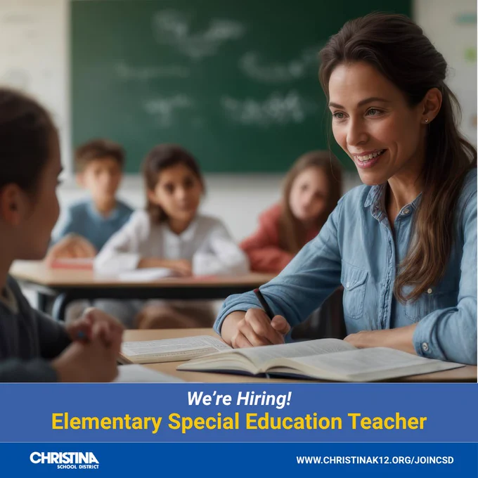 Students in background in a classroom with a blackboard while teacher is at a student desk with lesson book speaking with a student. Bottom blue banner 'We're Hiring!' Elementary Special Education Teacher. Christina School District logo bottom left. WWW.CHRISTINAK12.ORG/JOINCSD.