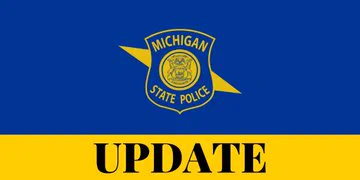 Michigan State Police Update banner with Michigan State Police Shield centered above update. 
