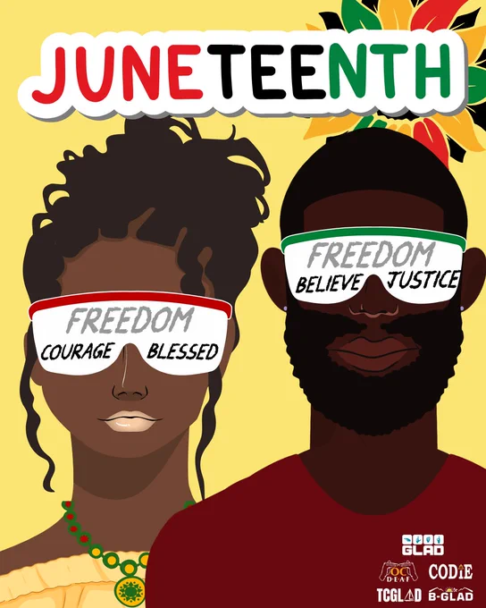 ID: A bright yellow background features the word “JUNETEENTH” in large bold letters outlined in thick white. The letters are colored in yellow, green, and red. Behind the word are decorative flowers in black, green, red, and yellow.

In the foreground are two graphic illustrations of Black individuals. On the left is a Black woman with her hair styled up, wearing sports sunglasses, a sun-shaped pendant necklace, and a yellow off-the-shoulder top. The words “FREEDOM,” “COURAGE,” and “BLESSED” appear on her sunglasses