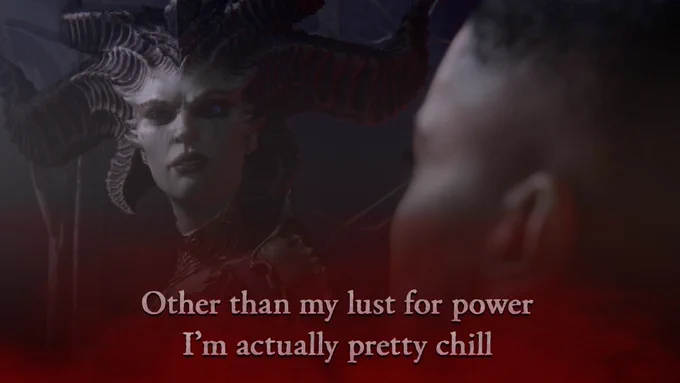 A cinematic close-up of Lilith's pale face and large curved horns. Her facial expression almost resembles that of a slight smirk. She wears dark scaled armor with a decorative collar against a dim smoky background. Text at the bottom reads: \"Other than my lust for power I'm actually pretty chill.\"\n