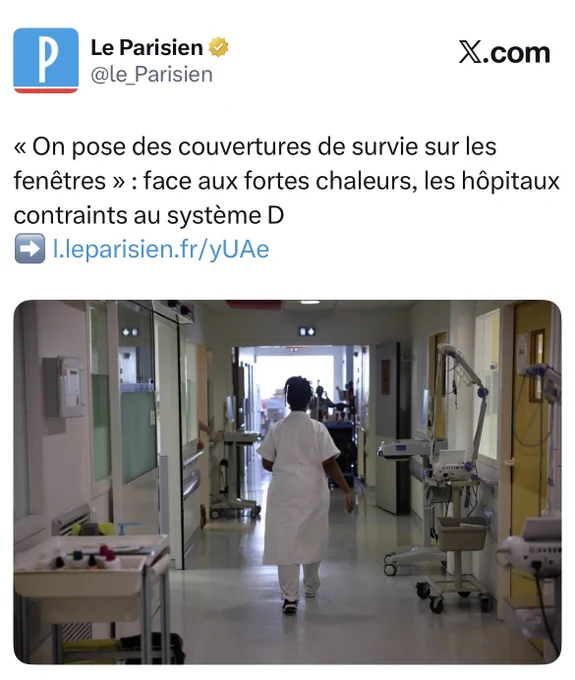 Le Parisien : « On pose des couvertures de survie sur les fenêtres » : face aux fortes chaleurs, les hôpitaux contraints au système D
