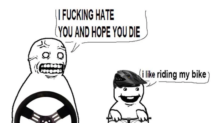 furious driver "I fucking hate you and hope you die" at someone smiling "i like riding my bike"