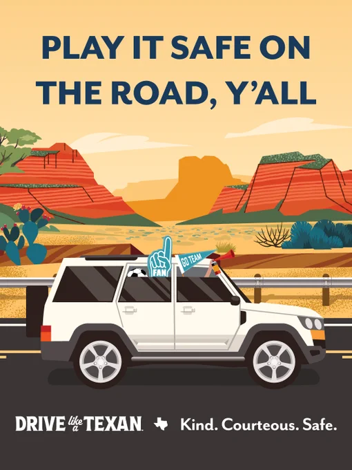White SUV driving through a desert landscape with red rock formations and cacti under a sunset sky, with text "Play it safe on the road, y'all. Drive Like a Texan: Kind. Courteous. Safe."
