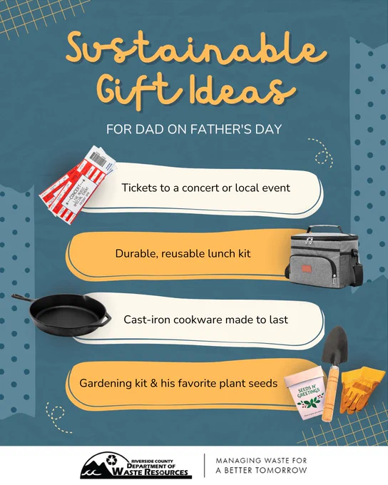 A graphic titled “Sustainable Gift Ideas for Dad on Father's Day” on a blue, crafty-patterned background. Four eco-friendly gift suggestions are listed with small illustrations: tickets to a concert or local event with an image of two event tickets; a durable, reusable lunch kit with an image of a grey insulated lunch bag; cast-iron cookware made to last with an image of a black cast-iron pan; and a gardening kit with images of plant seeds, gloves, and a shovel. The Riverside County Department of Waste Resources logo appears at the bottom with the tagline “Managing Waste for a Better Tomorrow.”