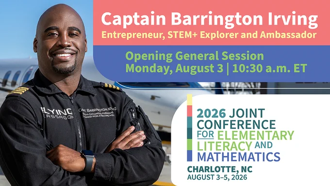 A person in a pilot's uniform stands confidently with arms crossed in front of an aircraft. The banner highlights "Captain Barrington Irving: Entrepreneur, STEM  Explorer and Ambassador." It also mentions the opening session of the 2026 Joint Conference for Elementary Literacy and Mathematics in Charlotte, NC, scheduled for Monday, August 3, at 10:30 a.m. ET.