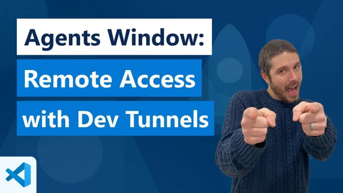 Graphic with text “Agents Window: Remote Access with Dev Tunnels” on a blue background. A person on the right side points toward the viewer. Visual Studio Code logo appears in the lower left.