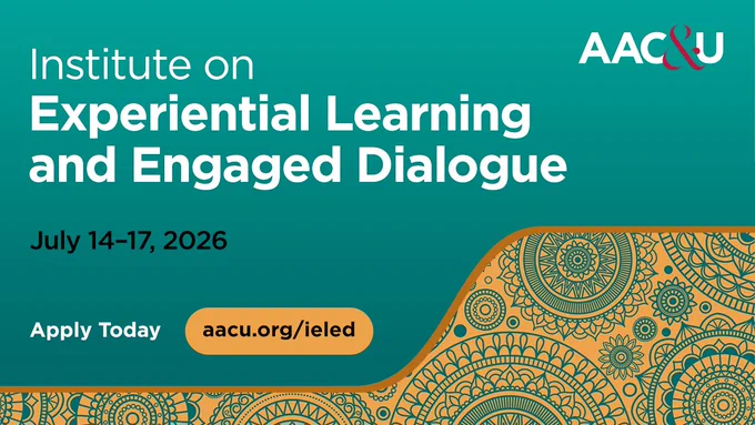 Graphic: AAC&U Institute on Experiential Learning and Engaged Dialogue. July 14-17, 2026. Apply Today: aacu.org/ieled