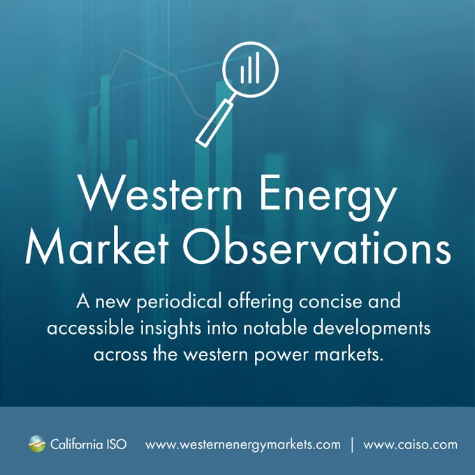 A promotional graphic titled "Western Energy Market Observations" with a magnifying glass icon. The text describes it as a periodical offering insights into developments in the western power markets. Logos include California ISO, westernenergymarkets.com, and caiso.com.
