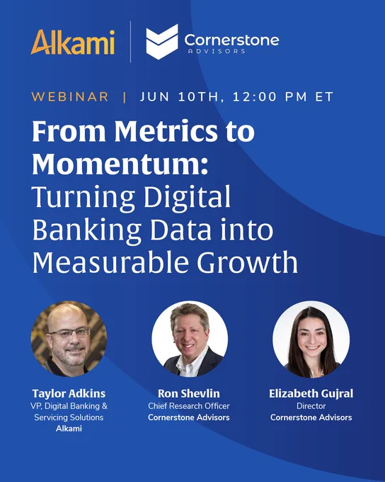 "Webinar announcement poster featuring Alkami and Cornerstone Advisors. Event title: 'From Metrics to Momentum: Turning Digital Banking Data into Measurable Growth.' Scheduled for June 10th at 12:00 PM ET. Speakers listed with headshots: Taylor Adkins from Alkami, Ron Shevlin from Cornerstone Advisors, and Elizabeth Gujral from Cornerstone Advisors."