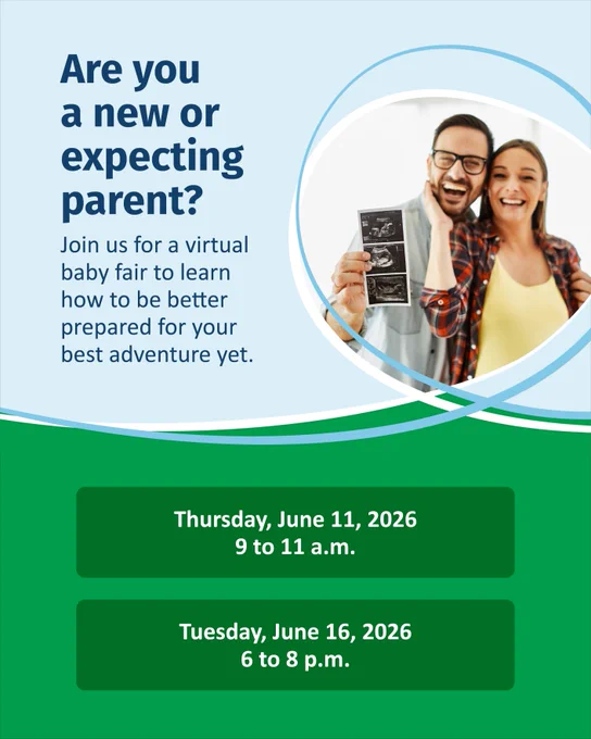 A flyer for a virtual baby fair. On the left, text reads: "Are you a new or expecting parent? Join us for a virtual baby fair to learn how to be better prepared for your best adventure yet." On the right, a smiling individual holds ultrasound images. Event dates and times are listed: Thursday, June 11, 2026, 9 to 11 a.m., and Tuesday, June 16, 2026, 6 to 8 p.m.