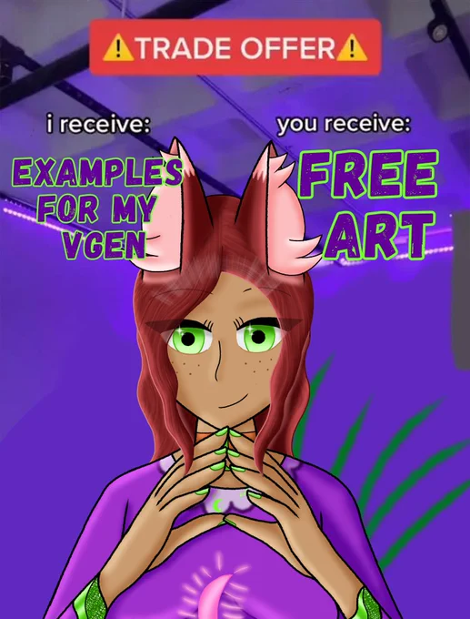 Trade offer
I receive: Examples for my Vgen
You receive: Free Art

Mirage under all the text with her hands in front of her fingers touching. Looking at the camera with a slight smirk

Mirage: A red haired fox girl with pink tipped tail ears and pink fluff in her ears. Bright green eyes, 5 freckles on each cheek her left eyebrow is slit. an orange choker with a gold connecter holding a green moon pendent. In her purple body suit with a blue corset around her waist showing a pattern of moons with a galaxy in the negative space of the crescent moons. In her brown boots with two green straps. Her arms have green wrist cuffs that have swirl patterns in half of the side. On her chest and across her right ankle she has bright pink scars that show over her clothing