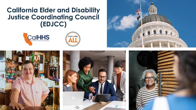 A collage image titled "California Elder and Disability Justice Coordinating Council (EDJCC)." Top left: logos of CalHHS and California for All. Top right: California State Capitol dome. Bottom left: person smiling in a coffee shop. Bottom center: four people collaborating around a laptop. Bottom right: person smiling while opening a door.