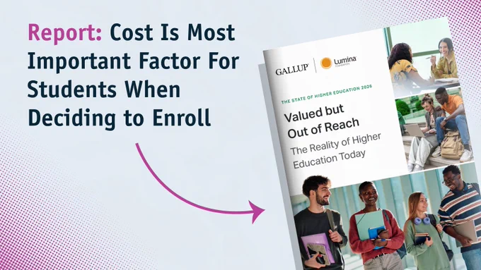 Report highlights cost as the top factor influencing students' decisions to enroll in higher education.