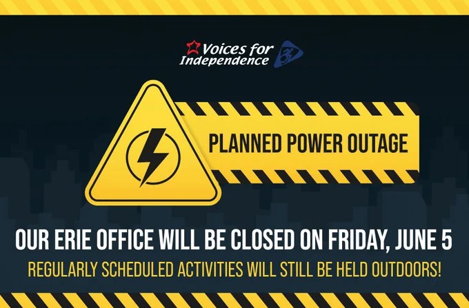 This image shows the VFI logo at top, in front of a bluish-gray background, showing a silhouette of a dark skyline. Below is a large yellow triangle with a lightning bolt symbol, to indicate electricity. Jutting out from the right side of the triangle is a rounded yellow rectangle with a border of black and yellow diagonal stripes, to indicate caution. Inside the rectangle reads, "Planned Power Outage" in black. Below, in white and yellow text, reads "Our Erie office will be closed on Friday, June 5. Regularly scheduled activities will still be held outdoors!" Caution-style header and footer bars with yellow and black diagonal stripes frame the image.