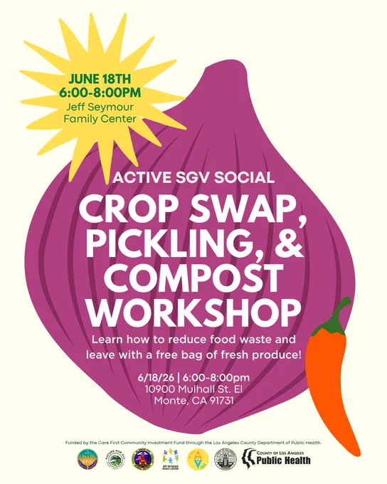 A colorful poster for "Active SGV Social" featuring a large onion and a chili pepper. The event is the "Crop Swap, Pickling, & Compost Workshop" scheduled for June 18th, 6:00-8:00 PM, at Jeff Seymour Family Center, highlighting learning about food waste reduction. Located at 10900 Mulhall St. El Monte, CA 91731. 