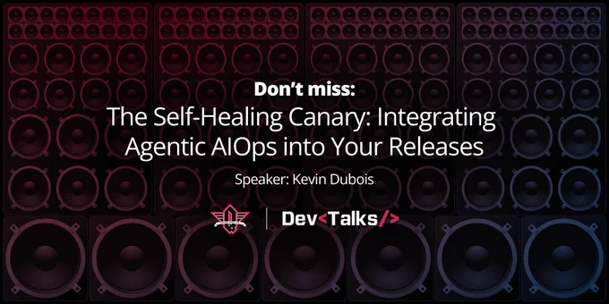 "The Self-Healing Canary: Integrating Agentic AIOps into Your Releases" with Kevin Dubois