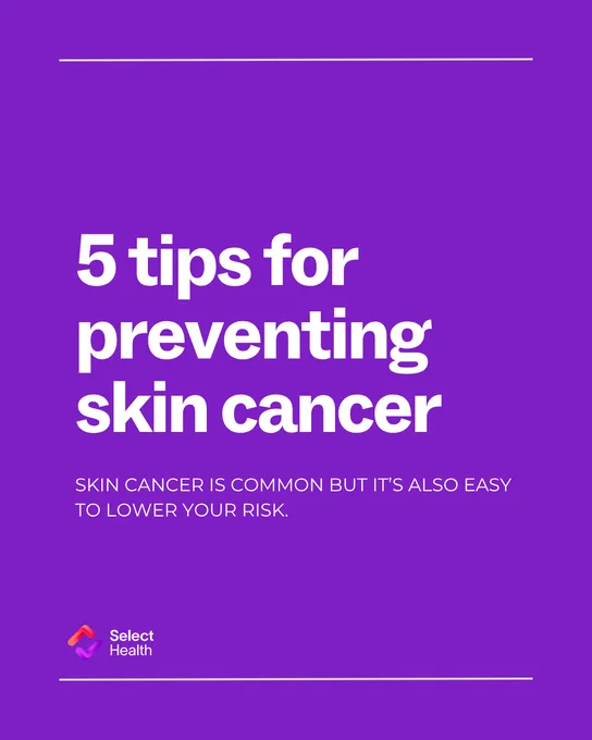 Purple graphic with white text reading "5 tips for preventing skin cancer." Smaller text below states "Skin cancer is common but it’s also easy to lower your risk." The logo for Select Health is in the lower left corner.