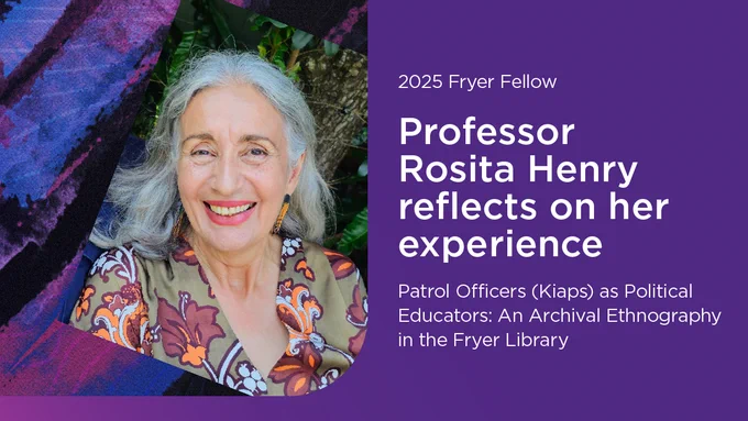 2025 Fryer Library Fellow Professor Rosita Henry reflects on her experience.