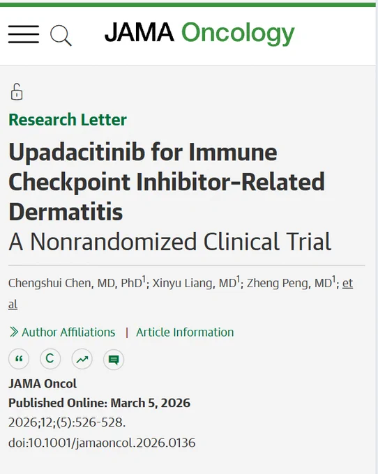 JAMA Oncology Research Letter: \"Upadacitinib for Immune Checkpoint Inhibitor-Related Dermatitis: A Nonrandomized Clinical Trial.\" Authors: Chengshui Chen, Xinyu Liang, Zheng Peng et al. Published Online: March 5, 2026. doi:10.1001/jamaoncol.2026.0136.