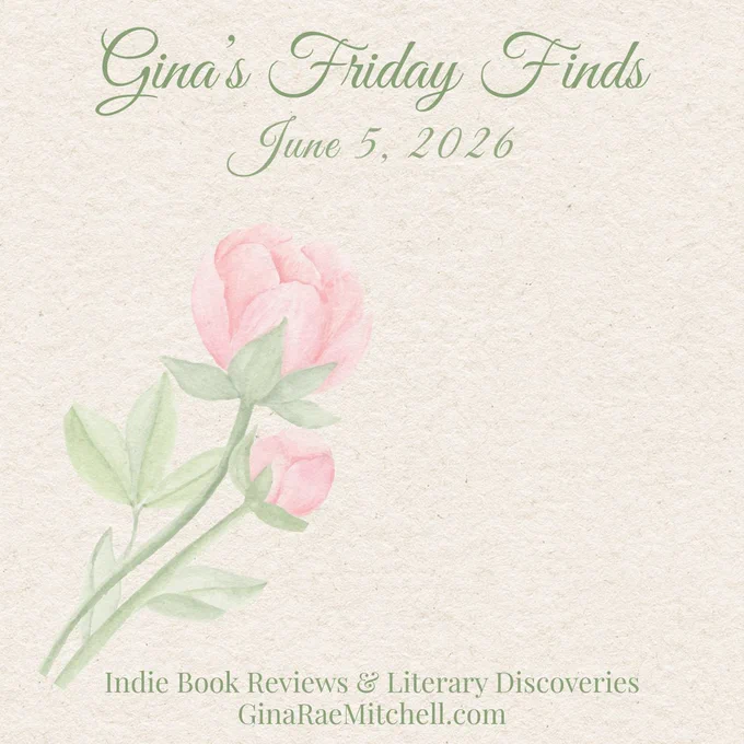 June Friday Finds square graphic featuring a watercolor peony on a textured cream background. Green script text reads Gina's Friday Finds with the date June 5, 2026. The footer includes the tagline Indie Book Reviews & Literary Discoveries and GinaRaeMitchell.com.