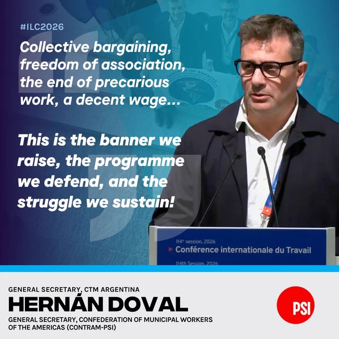 Hernán Doval, General Secretary of CONTRAM-PSI, at the ILO's 114th International Labour Conference plenary. Quote: 'Collective bargaining, freedom of association, the end of precarious work, a decent wage — this is the banner we raise, the programme we defend, and the struggle we sustain!'