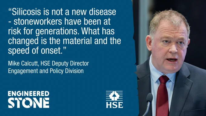 Mike Calcutt, HSE Deputy Director says: "silicosis is not a new disease, stoneworkers have been at risk for generations. what has changed is the material and the speed of onset."