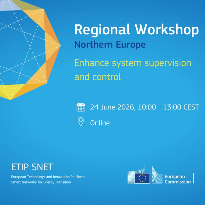 Visual for an ETIP SNET Regional workshop Northern Europe- enhance system supervision and control. 24 June 2026 10.00 - 13.00. Online. The European Commission logo is in the lower right corner while the ETiP SNET logo is in the lower left corner.