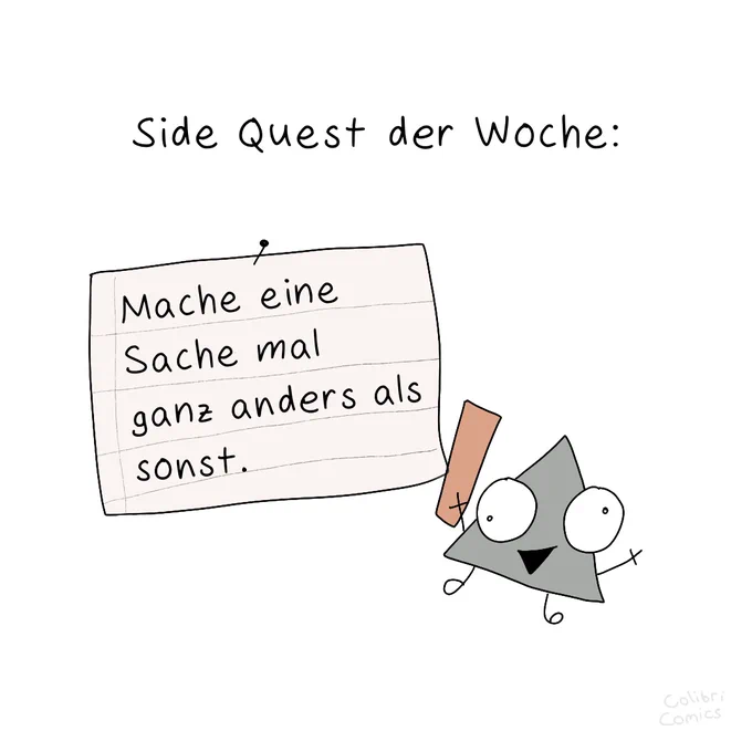 Datt teuflische Prisma steht vor dem Side Quest der Woche Zettel, auf dem "Mache eine Sache mal ganz anders als sonst." steht.