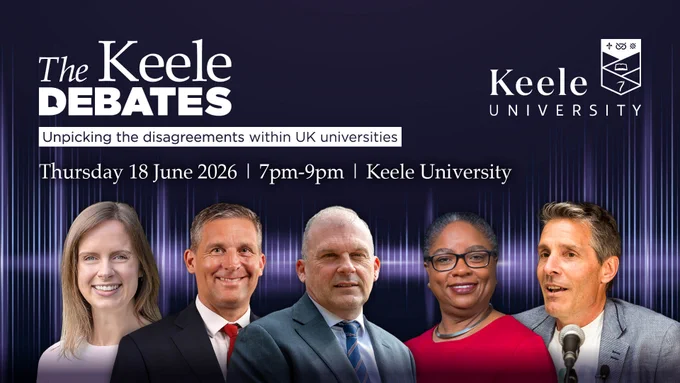 Promotional image for "The Keele Debates" at Keele University. Text mentions the theme, "Unpicking the disagreements within UK universities," and the event date and time: Thursday, 18 June 2026, 7pm-9pm.