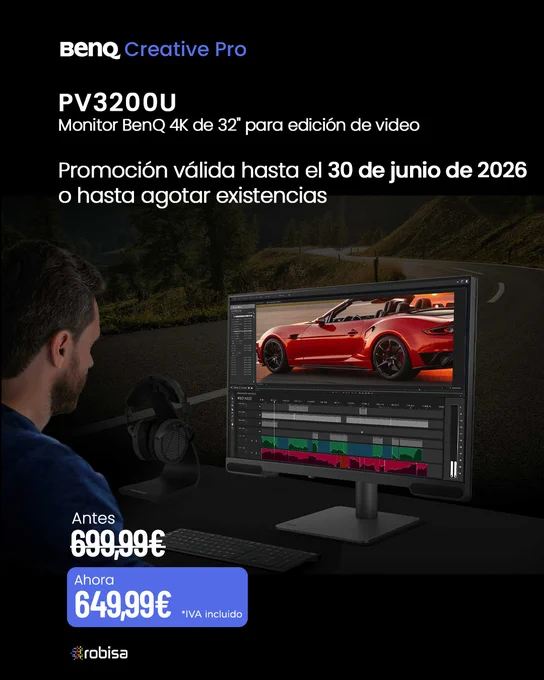 Imagen promocional del monitor BenQ Creative Pro PV3200U de 32 pulgadas con software de edición de vídeo en pantalla, mostrando un coche rojo y líneas de tiempo, con texto ‘Monitor BenQ 4K de 32” para edición de vídeo’, promoción válida hasta el 30 de junio de 2026, precio rebajado de 699,99 € a 649,99 € con IVA incluido, y logotipos de BenQ y Robisa