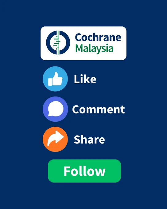 Like, comment, share and follow Cochrane Malaysia.