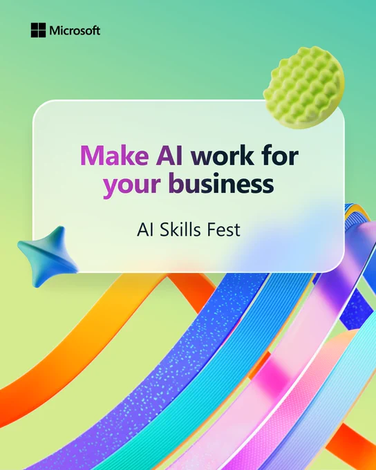 A colorful poster with a gradient background featuring abstract shapes. The text reads, 'Make AI work for your business' in bold, followed by 'AI Skills Fest.' The Microsoft logo is displayed in the top left corner.