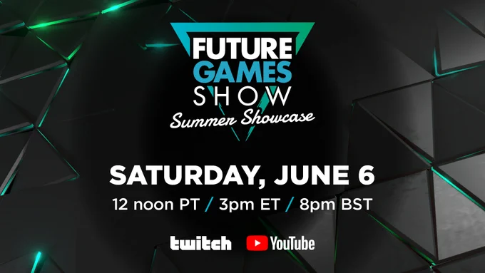 Future Games Show Summer Showcase event announcement for Saturday, June 6 at 12 noon PT, 3pm ET, and 8pm BST on Twitch and YouTube.