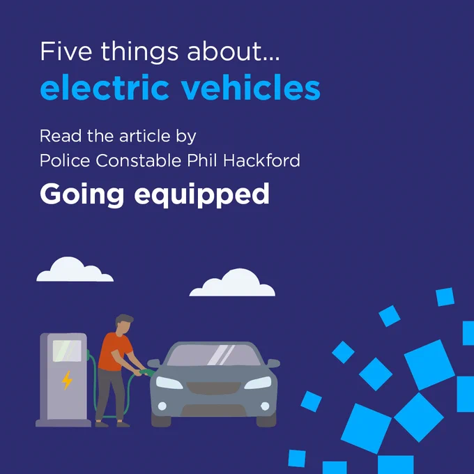 Five things about... electric vehicles

Read the article by Police Constable Phil Hackford

Going equipped