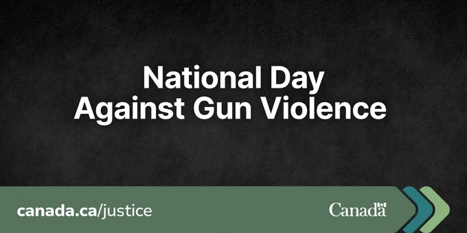 Graphic with a dark textured black background displaying the text “National Day Against Gun Violence” in large white letters across the center. A sage green banner along the bottom shows the URL “canada.ca/justice” on the left and the Canada wordmark on the right. 