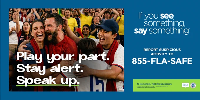 Play your part. Stay alert. Speak up. If you see something, say something. Report suspicious activity to 855-FLA-SAFE