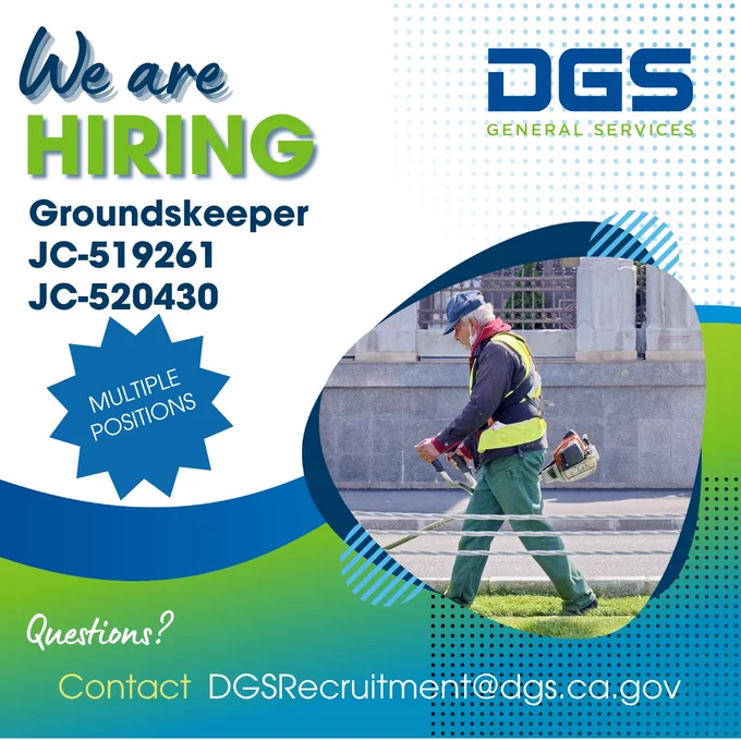 Graphic reads: "We are hiring Groundskeeper JC-519261 JC-520430 Multiple Positions Questions? Contact DGSRecruitment@dgs.ca.gov" The DGS logo is in the top right. A photo of a groundskeeper is on the right.