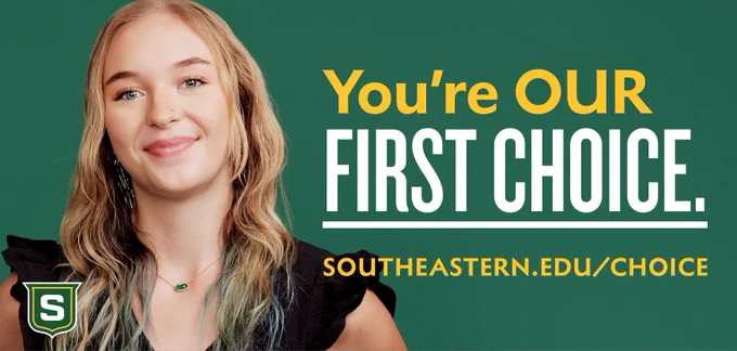Promotional Southeastern Louisiana University graphic featuring a smiling prospective student with long blonde hair standing against a green background. Large text reads, “You’re Our First Choice.” A website URL, “southeastern.edu/choice,” appears below the message. The Southeastern shield logo is displayed in the lower-left corner.