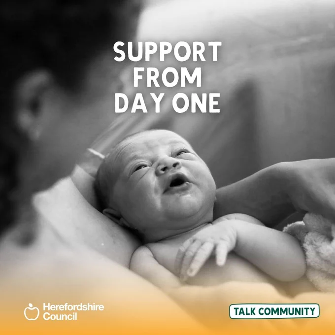 Newborn baby held by a parent, with text 'SUPPORT FROM DAY ONE'. Herefordshire Council logo and 'TALK COMMUNITY' also visible.