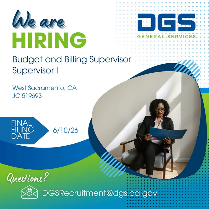 Graphic reads: We are hiring Budget and Billing Supervisor Supervisor I West Sacramento, CA JC 519693 Final Filing Date 6/10/26 Questions? DGSRecruitment@dgs.ca.gov" The DGS logo is in the top right. A photo of a woman reading from a folder is on the right.